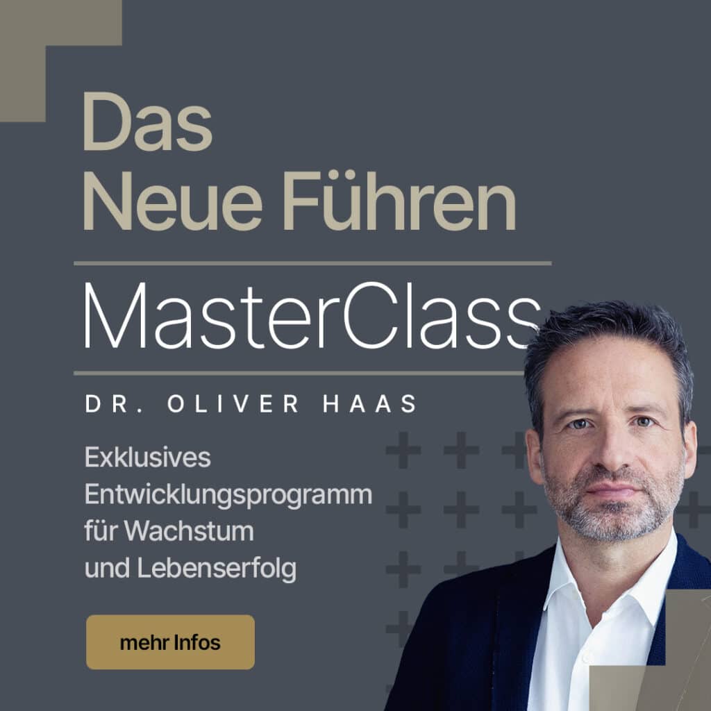 MasterClass Das Neue Führen: Exklusives Entwicklungsprogramm für Wachstum und Lebenserfolg von Dr. Oliver Haas