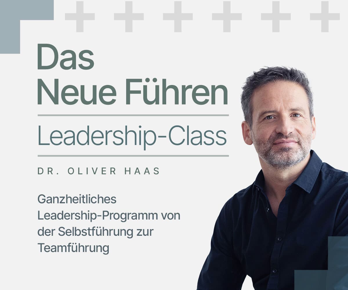 Insight-Termin Das Neue Führen Leadership-Class mit Dr. Oliver Haas
